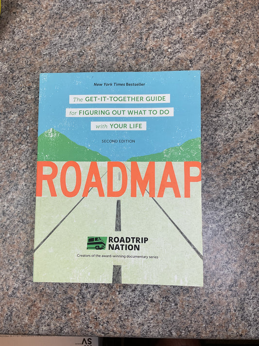 Roadmap: The Get it Together Guide for Figuring out What to do with your Life