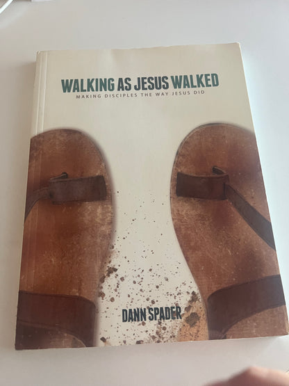 Walking as Jesus Walked by Dann Spader